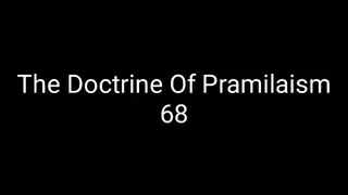 The Doctrine Of Pramilaism 68