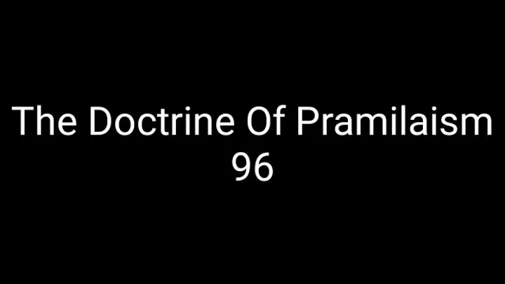 The Doctrine Of Pramilaism 96