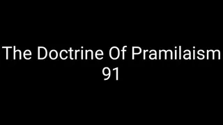 The Doctrine Of Pramilaism 91