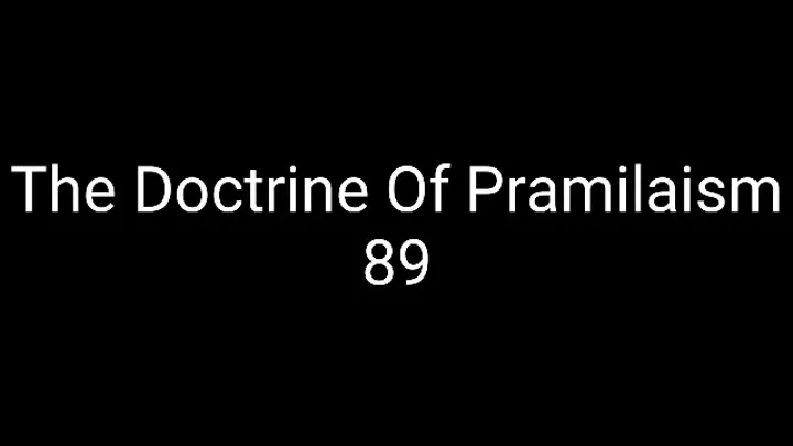 The Doctrine Of Pramilaism 89