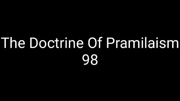 The Doctrine Of Pramilaism 98