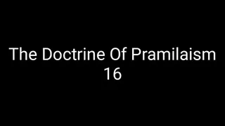 The Doctrine Of Pramilaism 16