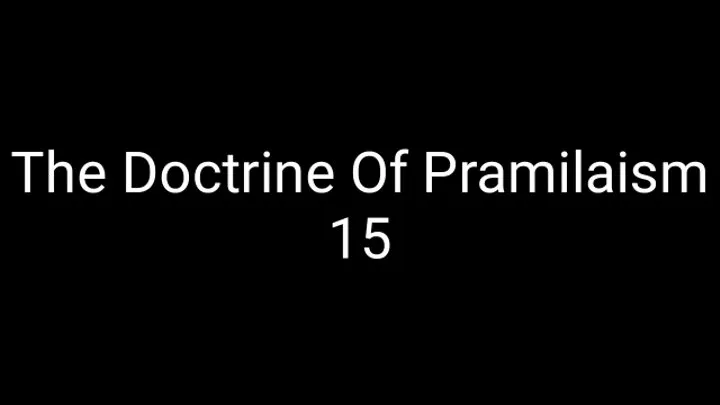 The Doctrine Of Pramilaism 15