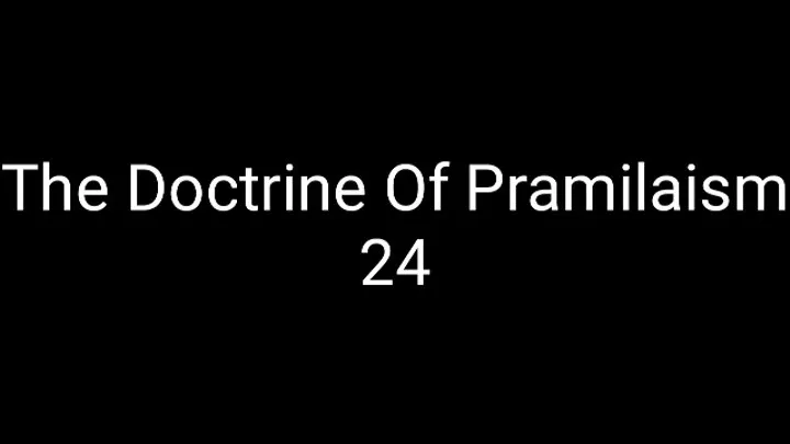 The Doctrine Of Pramilaism 24