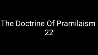 The Doctrine Of Pramilaism 22