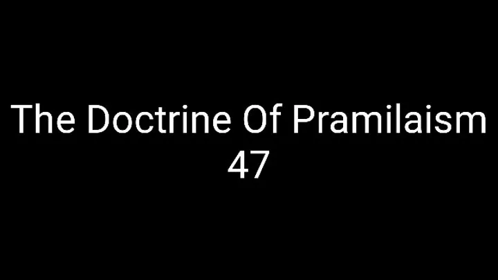 The Doctrine Of Pramilaism 47