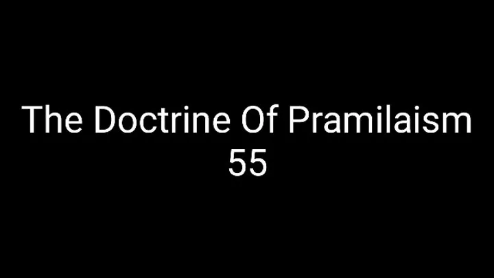 The Doctrine Of Pramilaism 55