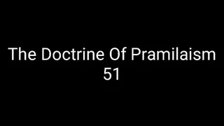 The Doctrine Of Pramilaism 51