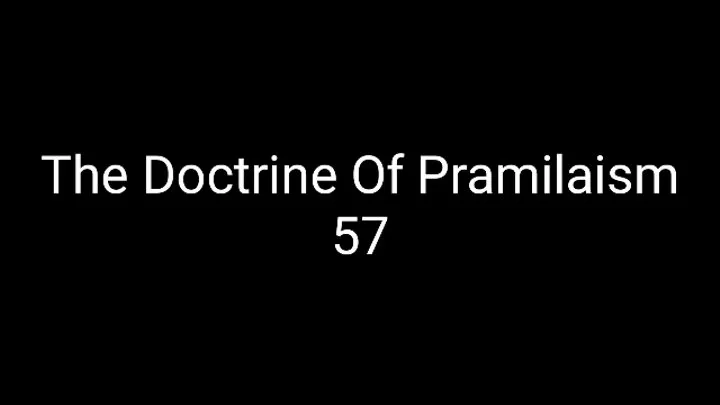 The Doctrine Of Pramilaism 57