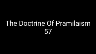 The Doctrine Of Pramilaism 57