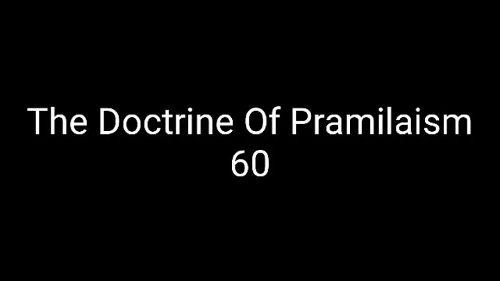 The Doctrine Of Pramilaism 60