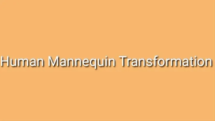 Human Mannequin Transformation Audio Trance