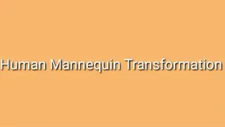 Human Mannequin Transformation Audio Trance