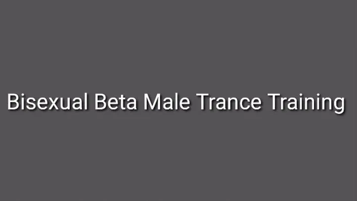 Bisexual Beta Male Training Audio