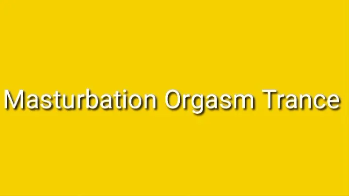 Masturbation Orgasm Trance