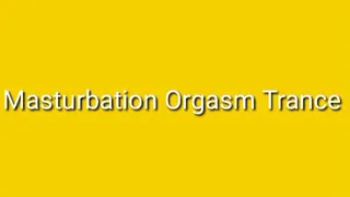 Masturbation Orgasm Trance