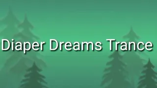 Diaper Dreams Trance