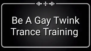 Become A Gay Twink Trance Training