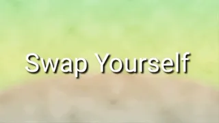 Swap Yourself