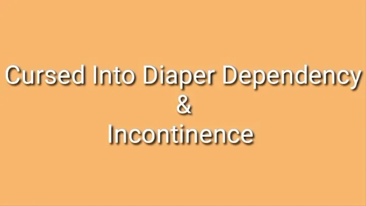 Cursed Into Diaper Dependency &amp; Incontinence Audio Trance