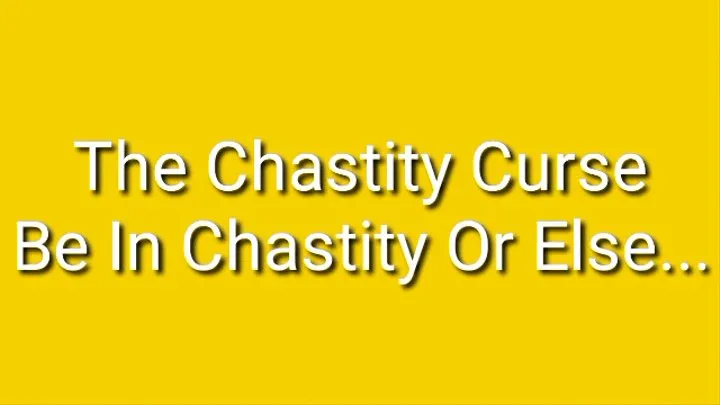 The Chastity Curse : Be In Chastity Or Else