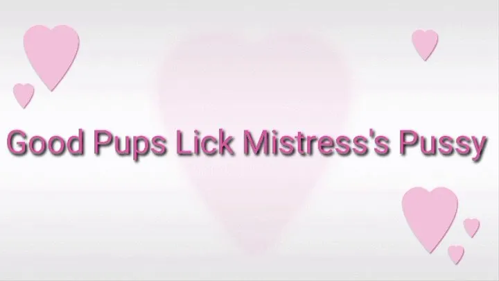 Good Pups Lick Mistress&#039;s Pussy