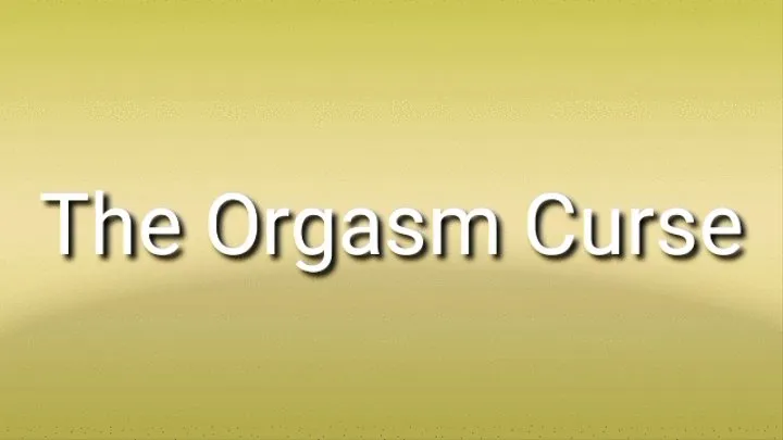 The Orgasm Curse Trance