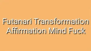 Futanari Transformation Affirmation Mind Fuck