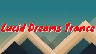Lucid Dreams Trance Audio