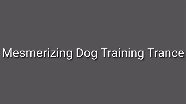 Mesmerizing Doggy Training Trance Audio