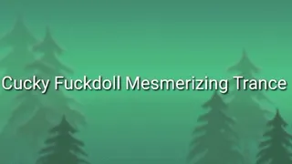 Cucky Fuckdoll Mesmerizing Trance Audio