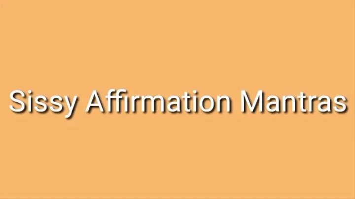 Sissy Affirmation Mantras Audio Trance