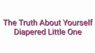 Diapered Little One : The Truth About Yourself ABDL Age Regression Trance