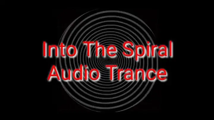 Into The Spiral Audio Trance