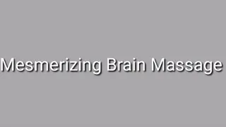 Mesmerizing Brain Massage Audio