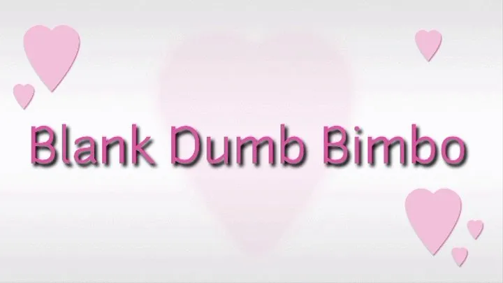 Blank Dumb Bimbo Audio