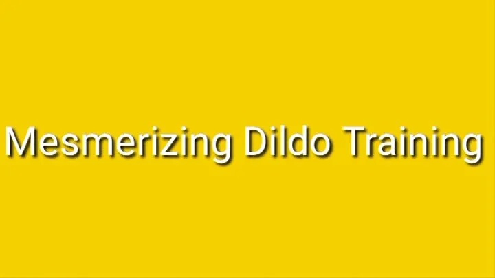 Mesmerizing Dildo Training Audio