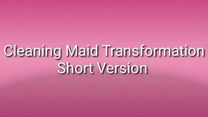 Cleaning Maid Transformation Trance Audio |Short Version