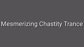 Mesmerizing Chastity Trance (No Chastity Cage Required)