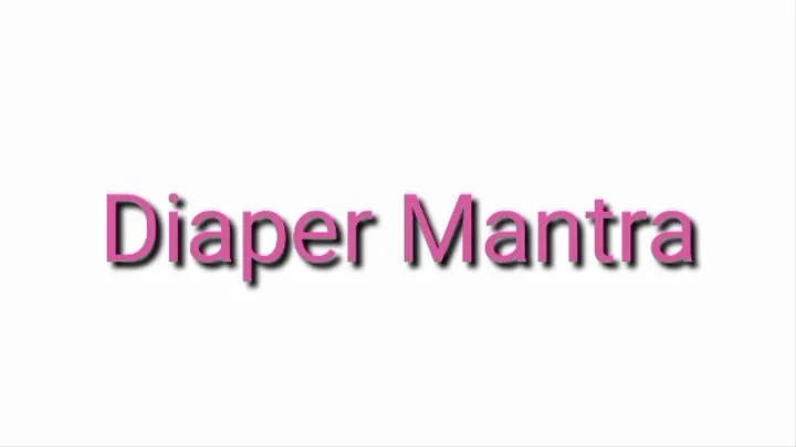 Diaper Mantras |ABDL Incontinence Trance