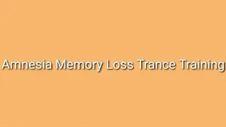 Amnesia Memory Loss Trance Training