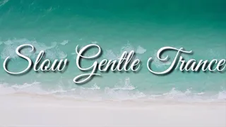 Slow Gentle Trance Audio