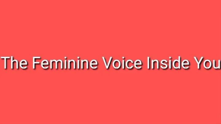 The Feminine Voice Inside You