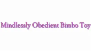 Mindlessly Obedient Bimbo Toy Audio