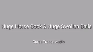 Huge Cock & Huge Swollen Balls Curse Trance Audio