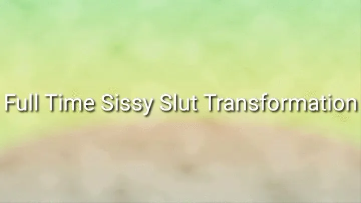 Full Time Sissy Slut Transformation Trance Audio