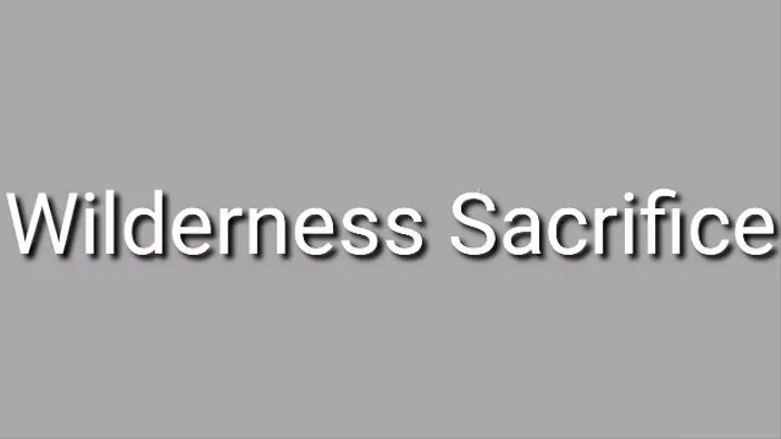 Wilderness Sacrifice Audio Trance