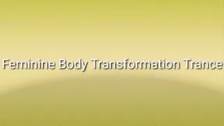 Feminine Body Transformation Trance