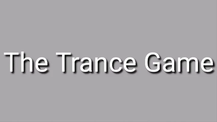 The Trance Game