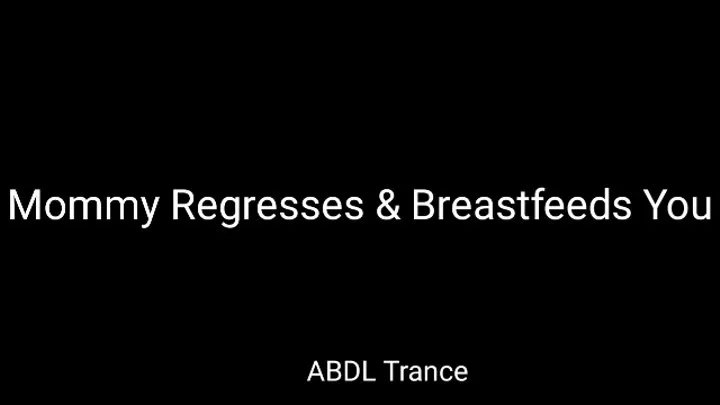 Step-Mommy Regresses & Breastfeeds You ABDL Age Regression Step-Mommy-Baby Trance